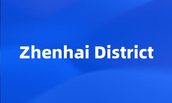 Zhenhai District