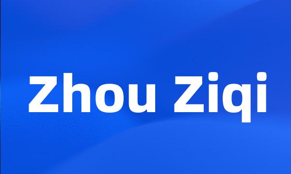 Zhou Ziqi