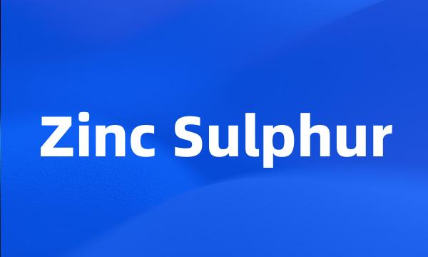 Zinc Sulphur