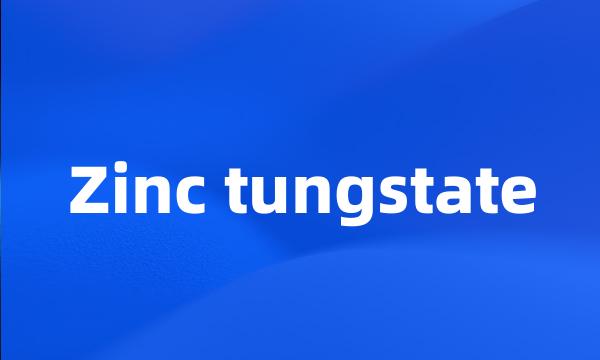 Zinc tungstate