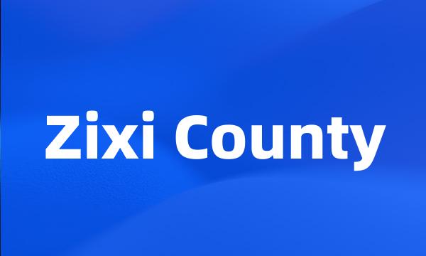 Zixi County