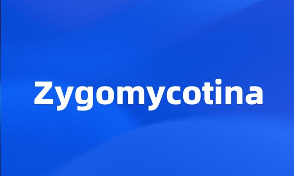 Zygomycotina