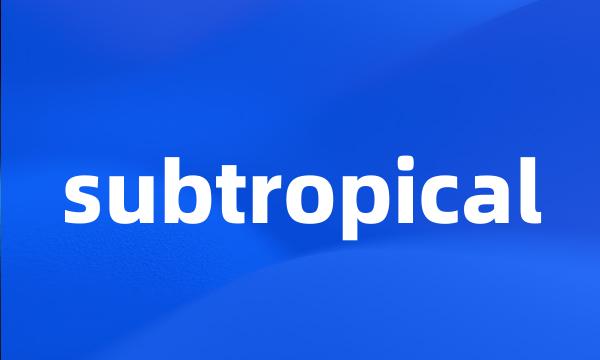 subtropical