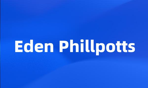 Eden Phillpotts