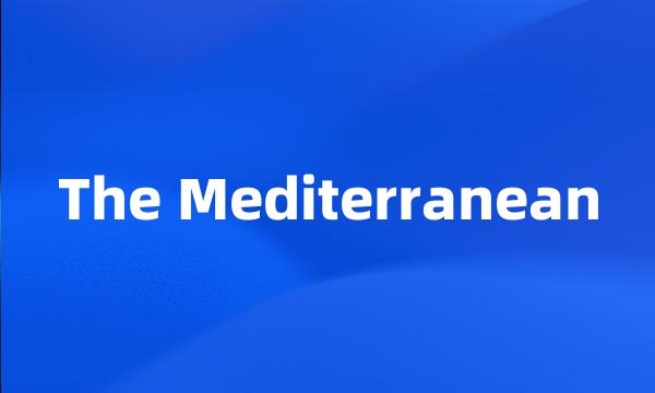 The Mediterranean