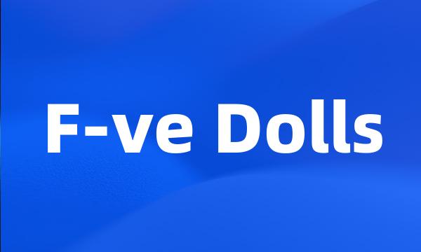 F-ve Dolls