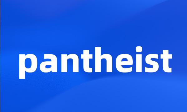 pantheist