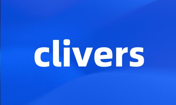 clivers