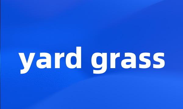 yard grass