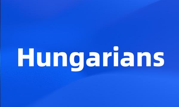 Hungarians