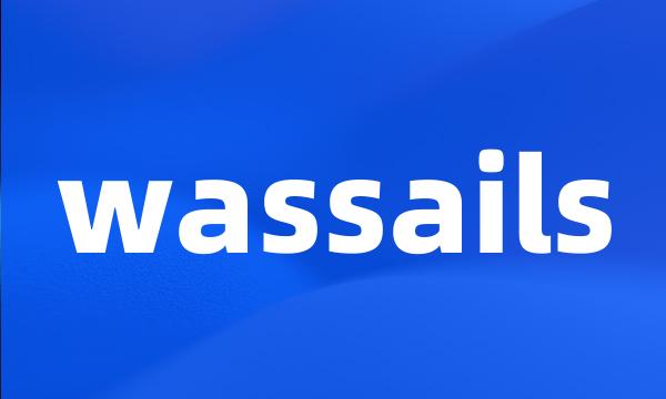 wassails