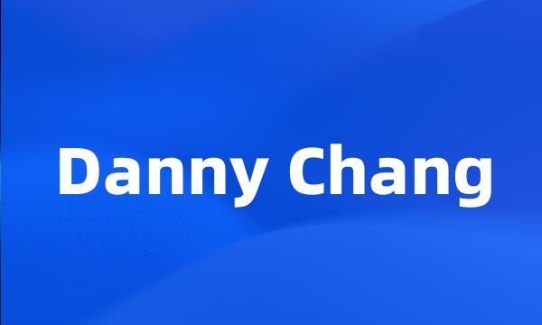 Danny Chang