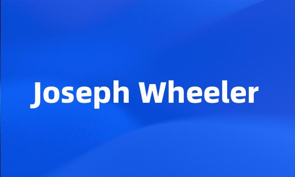 Joseph Wheeler