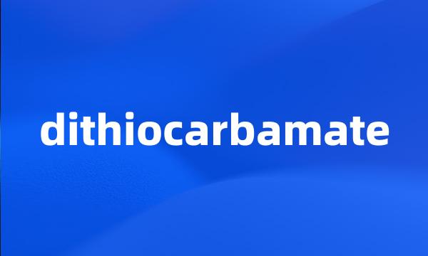 dithiocarbamate