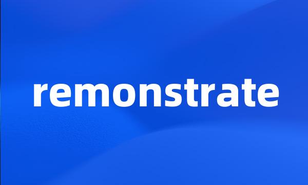 remonstrate