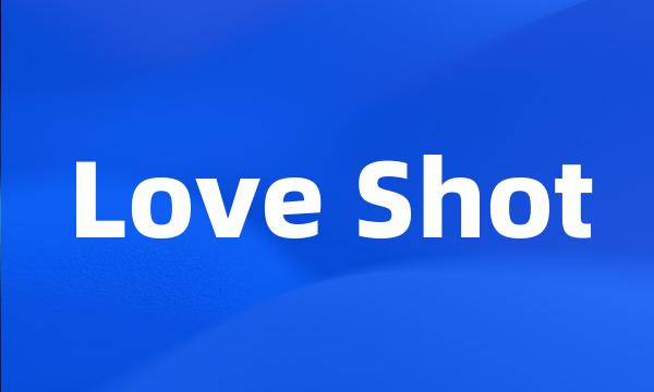 Love Shot