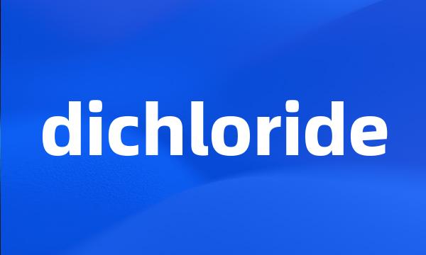 dichloride