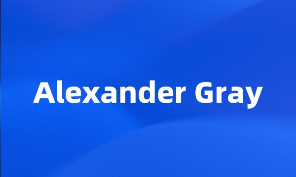 Alexander Gray