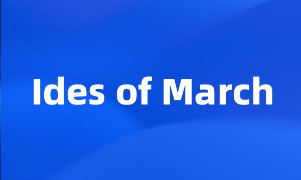 Ides of March