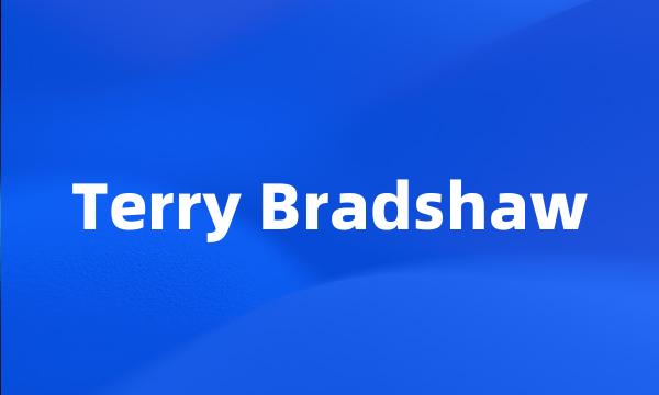 Terry Bradshaw