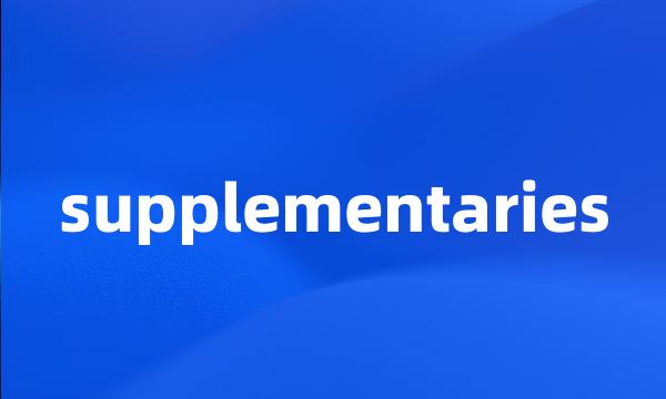 supplementaries