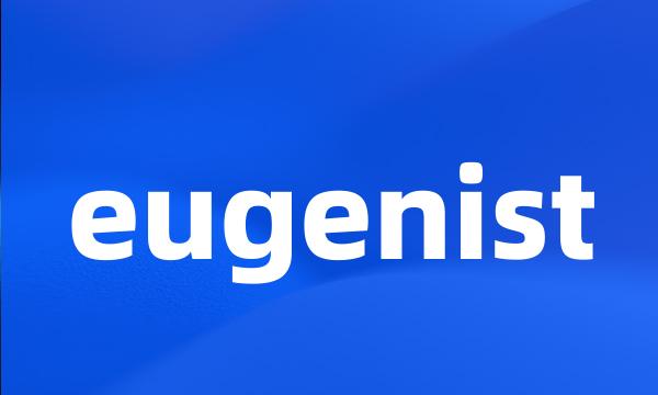 eugenist