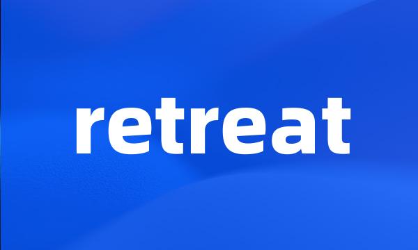 retreat