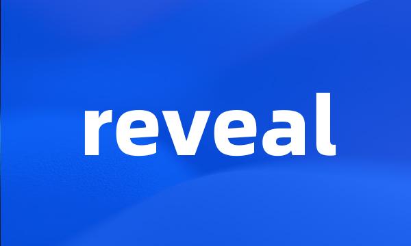 reveal