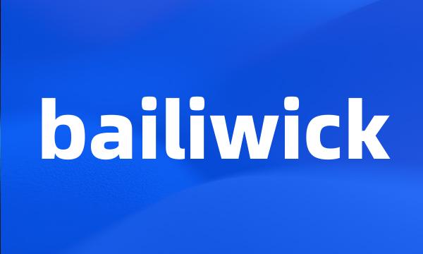 bailiwick