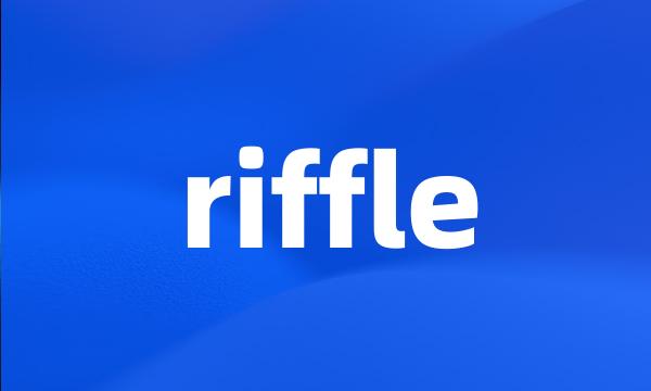 riffle