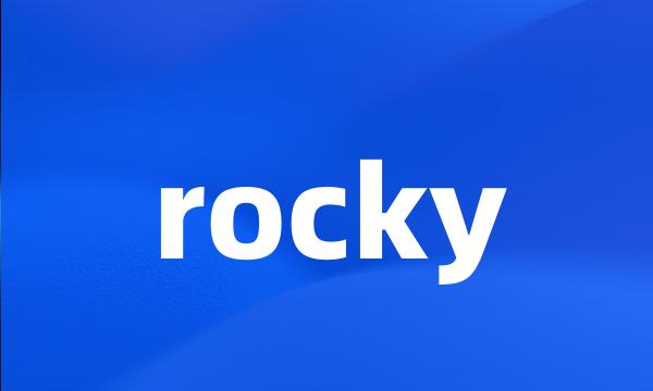 rocky