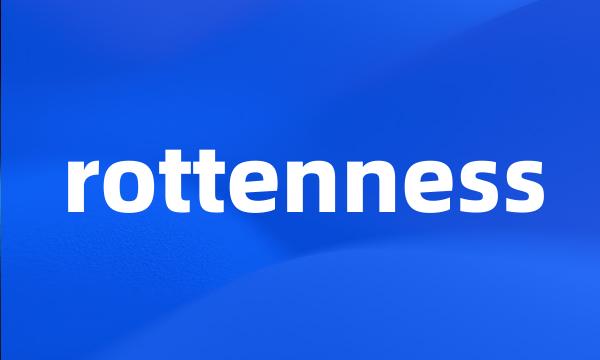 rottenness