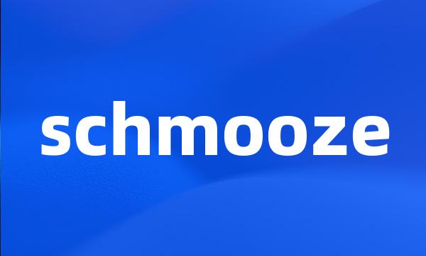 schmooze