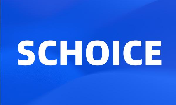 SCHOICE