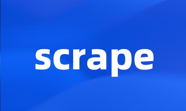 scrape