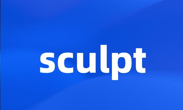 sculpt