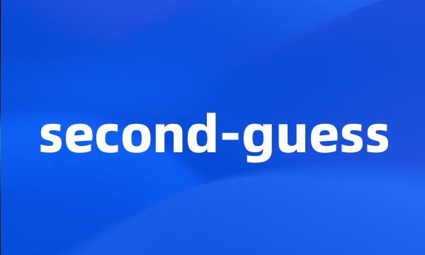 second-guess