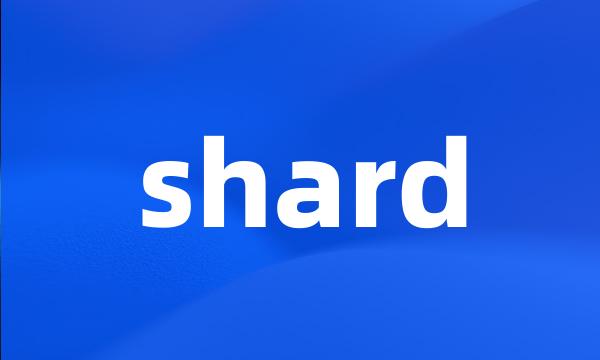 shard