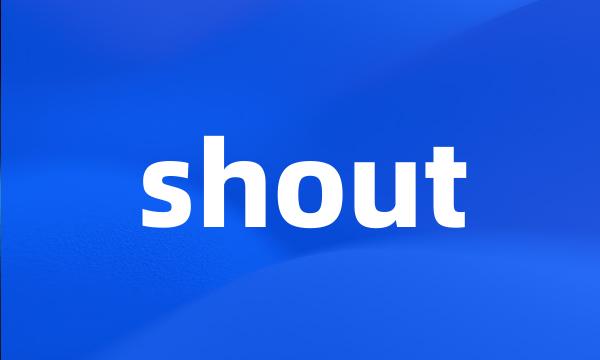 shout