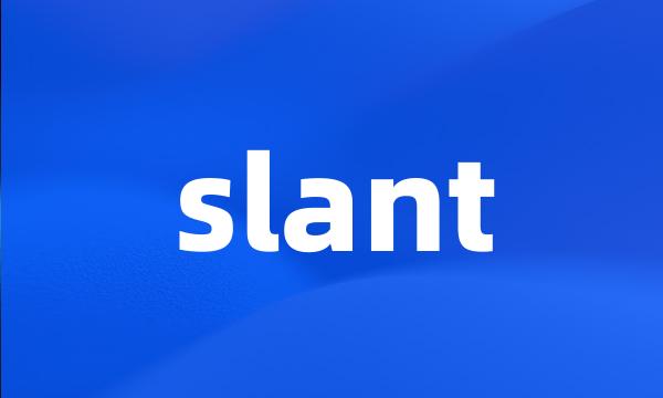slant