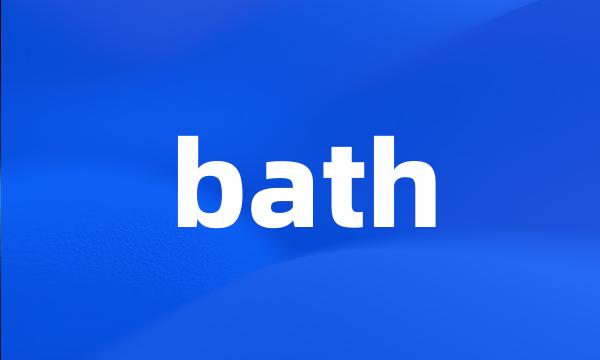 bath