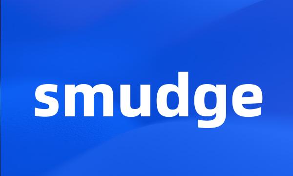 smudge