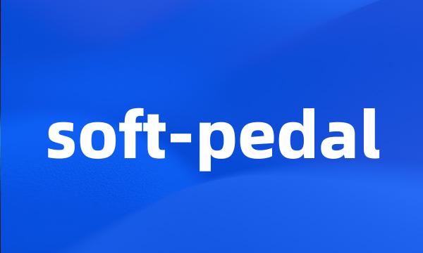 soft-pedal