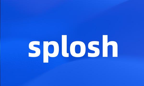 splosh