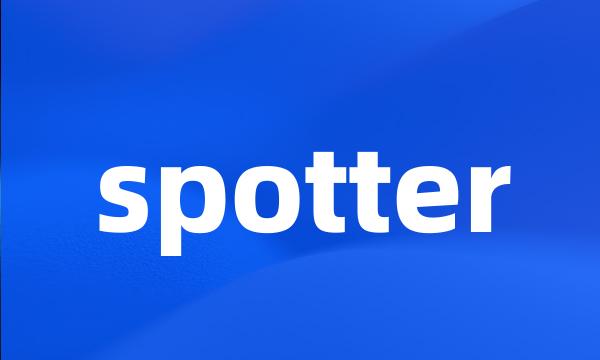 spotter
