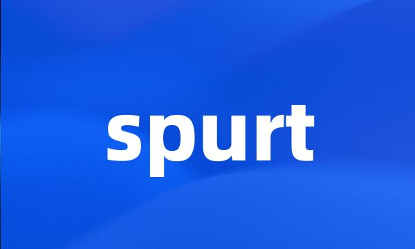 spurt